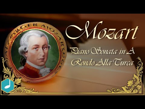 Youtube: Mozart - Piano Sonata in A - Rondo Alla Turca