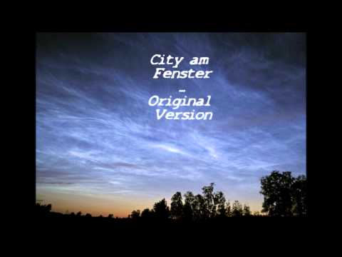 Youtube: City - Am Fenster  /Lyrics\