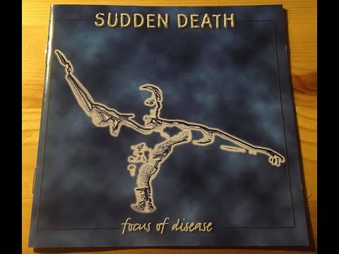 Youtube: Sudden Death - Focus of Disease (1996)