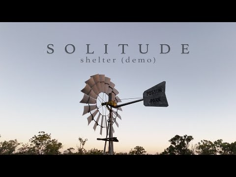 Youtube: S O L I T U D E • Shelter (demo) • March 2024 • Possum Park • Queensland 🇦🇺