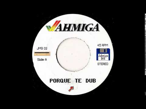 Youtube: 7"  Jahmiga - Porque Te Dub/Version