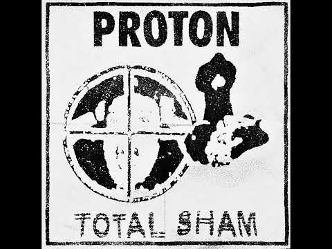 Youtube: PROTON / Total Sham - Split Tape