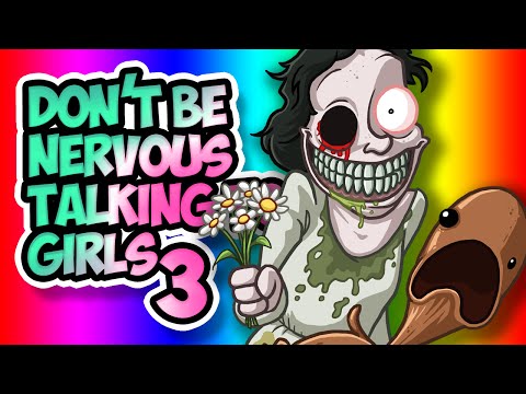 Youtube: DON'T BE NERVOUS TALKING TO GIRLS #003 - Verpiss Dich bloß, Du Dorfmatratze! (ENDE)