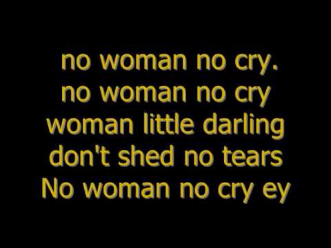 Youtube: Bob Marley - no woman no cry (Lyrics)