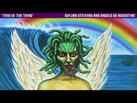 Youtube: Sufjan Stevens & Angelo De Augustine - "(This Is) The Thing" (Official Audio)