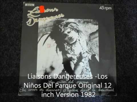 Youtube: Liaisons Dangereuses - Los Niños Del Parque Original 12 inch Version 1982