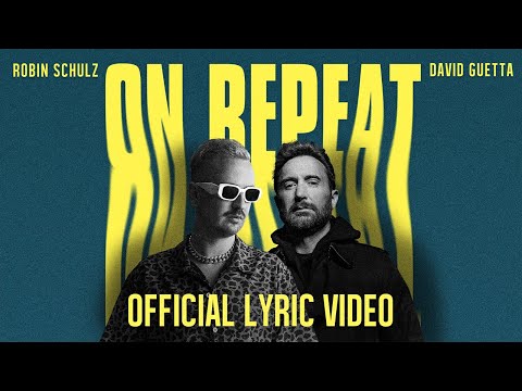 Youtube: Robin Schulz & David Guetta - On Repeat [Official Lyric Video]