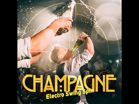 Youtube: Champagne - Electro Swing Spin - Lyric video