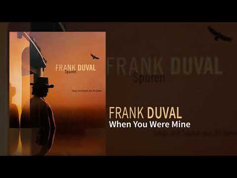 Youtube: Frank Duval - When You Were Mine