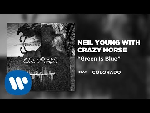 Youtube: Neil Young with Crazy Horse - Green Is Blue [Official Audio]