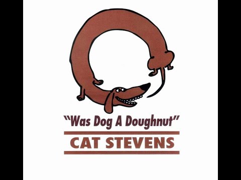 Youtube: Cat Stevens ~  Was Dog a Doughnut 1977 Disco Purrfection Version