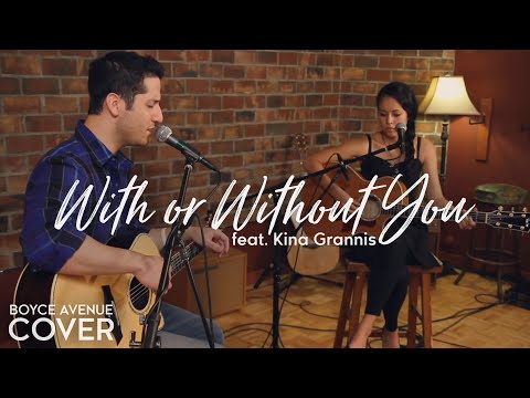 Youtube: With Or Without You - U2 (Boyce Avenue feat. Kina Grannis acoustic cover) on Spotify & Apple