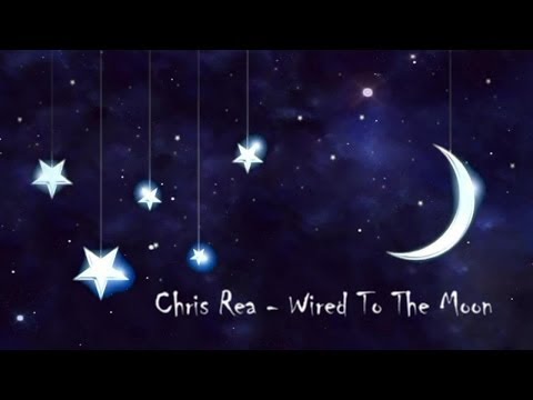 Youtube: Chris Rea - Wired To The Moon (Lyrics)