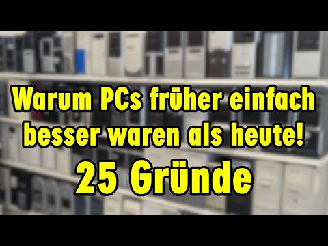 Youtube: Warum PCs früher einfach besser waren - 25 einleuchtende Gründe