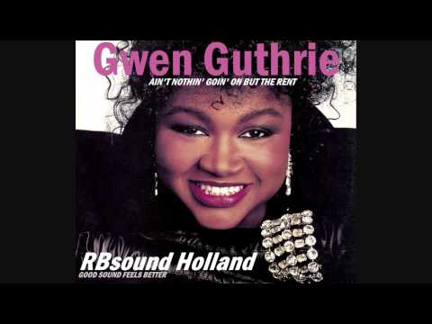 Youtube: Gwen Guthrie - Ain't Nothin' Goin' On But The Rent (12inch) HQ+