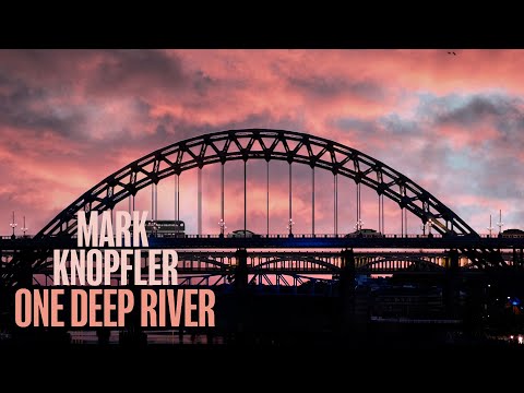 Youtube: Mark Knopfler - Watch Me Gone (One Deep River)