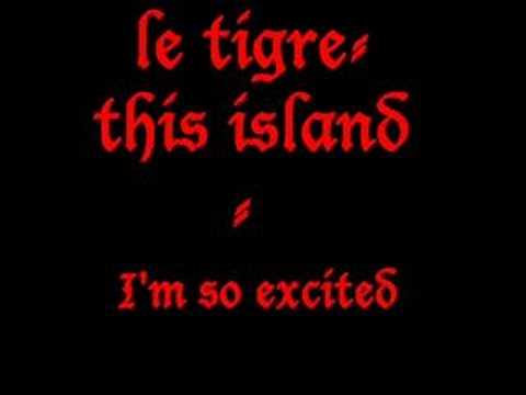Youtube: le tigre - I'm so excited