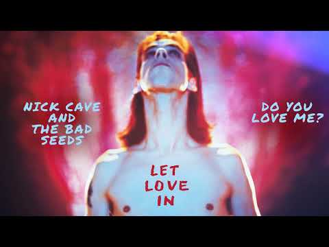 Youtube: Nick Cave & The Bad Seeds - Do You Love Me (Official Audio)