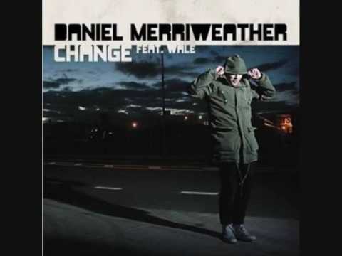 Youtube: Change - Daniel Merriweather