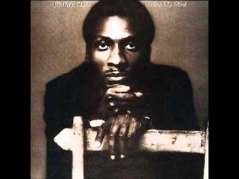 Youtube: Jimmy Cliff     .... If I Follow My Mind
