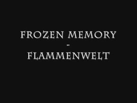 Youtube: Frozen Memory - Flammenwelt