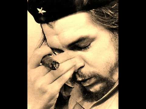 Youtube: Che Guevara Song (Hasta Siempre Comandante) - Traditional Version