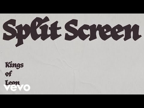 Youtube: Kings Of Leon - Split Screen (Official Lyric Video)