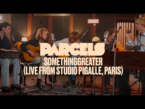 Youtube: Parcels - Somethinggreater (Live From Studio Pigalle, Paris)