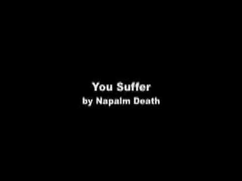 Youtube: Napalm Death - You Suffer