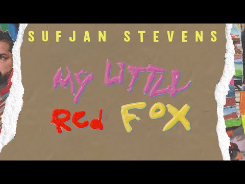 Youtube: Sufjan Stevens - My Red Little Fox (Official Lyric Video)