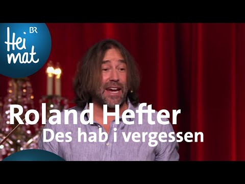 Youtube: Roland Hefter: Des hab i vergessen | Brettl-Spitzen Spezial | BR Heimat