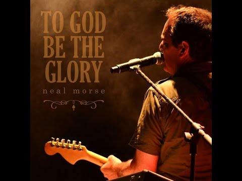 Youtube: Neal Morse "To God Be The Glory" OFFICIAL VIDEO