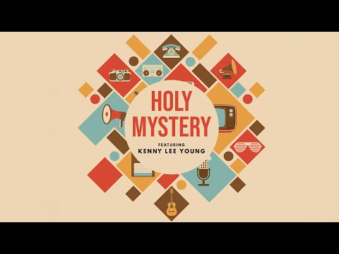 Youtube: Holy Mystery (Feat. Kenny Lee Young) (Official Lyrics Video)