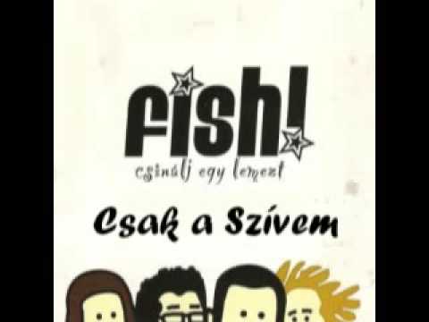 Youtube: Fish! - Csak a Szívem