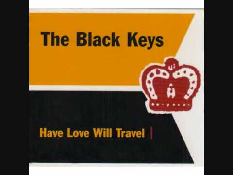 Youtube: The Black Keys - Have Love Will Travel