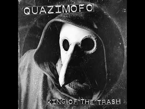 Youtube: QUAZIMOFO - King Of The Trash (Full Album)