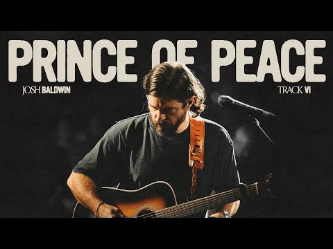 Youtube: Prince Of Peace - Josh Baldwin