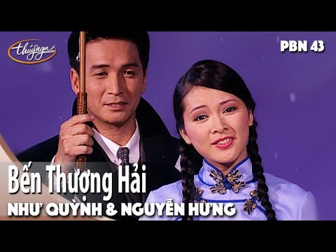 Youtube: Như Quỳnh & Nguyễn Hưng - Bến Thượng Hải (Lời Việt: Nhật Ngân) Thúy Nga PBN 43
