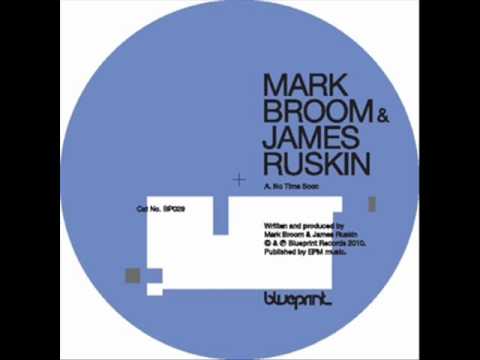 Youtube: Mark Broom And James Ruskin - No Time Soon