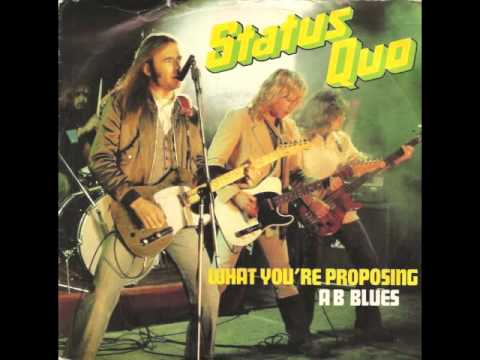 Youtube: Status Quo - What You're Proposing