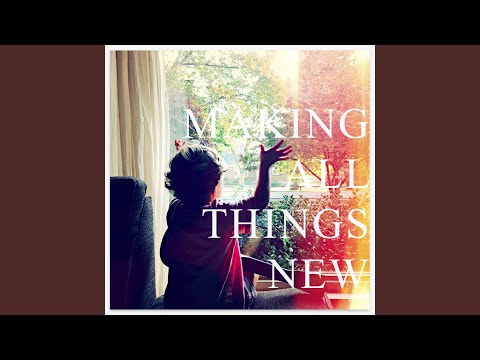 Youtube: Making All Things New
