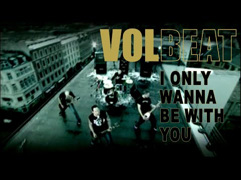 Youtube: Volbeat - I Only Wanna Be With You (Official Video)
