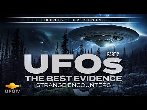 Youtube: UFOs THE BEST EVIDENCE 3: Strange Encounters - FEATURE FILM