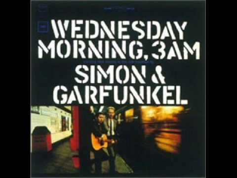 Youtube: Simon & Garfunkel - Wednesday Morning, 3 A.M.,