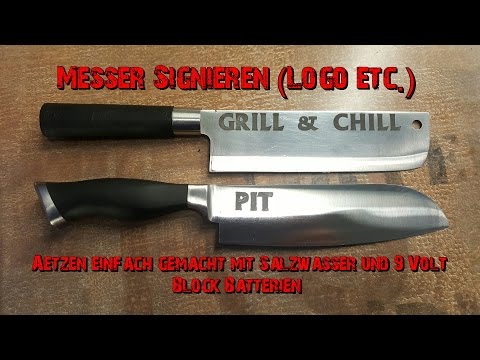 Youtube: Messer Signieren (Logo etc.) / ätzen einfach gemacht mit Salzwasser und 9 Volt Block Batterien