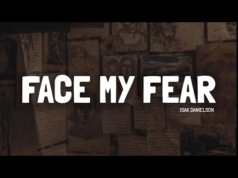Youtube: Isak Danielson - Face My Fears ( Lyrics Video)