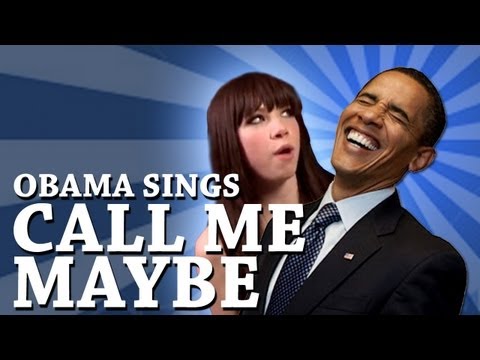 Youtube: Barack Obama Singing Call Me Maybe by Carly Rae Jepsen