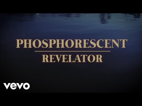 Youtube: Phosphorescent - Revelator (Official Music Video)
