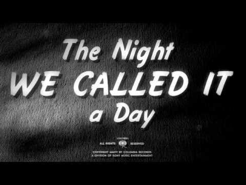 Youtube: Bob Dylan - The Night We Called It A Day