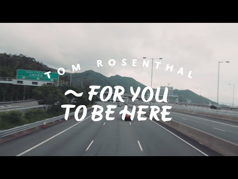 Youtube: Tom Rosenthal - For You To Be Here (Official Music Video)
